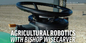 Agricultural Robotics with Bishop Wisecarver